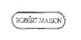ROBERT MAISON
