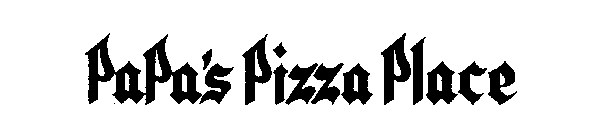 PAPA'S PIZZA PLACE