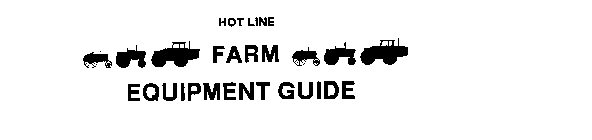 HOT LINE FARM EQUIPMENT GUIDE