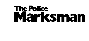 THE POLICE MARKSMAN