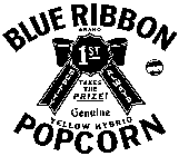 BLUE RIBBON POPCORN TAKES THE PRIZE! GENUINE YELLOW HYBRID