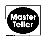 MASTER TELLER