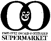 O & O EMPLOYEE OWNED & OPERATED SUPERMARKET