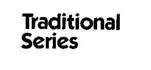 TRADITIONAL SERIES