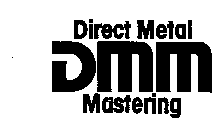 D M M DIRECT METAL MASTERING