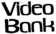 VIDEO BANK