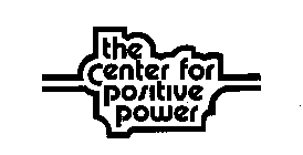 THE CENTER FOR POSITIVE POWER