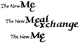 THE NEW ME THE NEW MEAL EXCHANGE THE NEW ME