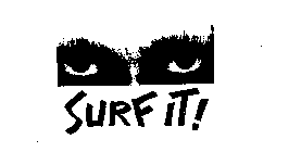 SURF IT!