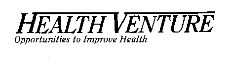 HEALTH VENTURE OPPORTUNITIES TO IMPROVE HEALTH