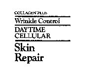 COLLAGEN PLUS WRINKLE CONTROL DAYTIME CELLULAR SKIN REPAIR