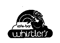 CAFE-BAR WHISTLER'S