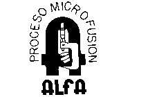 PROCESO MICROFUSION A ALFA
