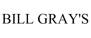 BILL GRAY'S