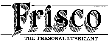 FRISCO THE PERSONAL LUBRICANT
