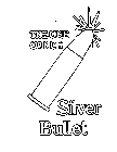 THE ONE OUNCE SILVER BULLET