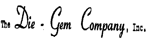 THE DIE-GEM COMPANY, INC.