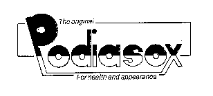 THE ORIGINAL PODIASOX FOR HEALTH AND APPEARANCE