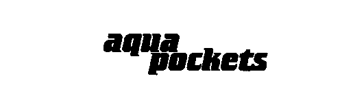 AQUA POCKETS