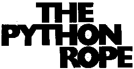 THE PYTHON ROPE