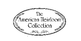 THE AMERICAN HEIRLOOM COLLECTION