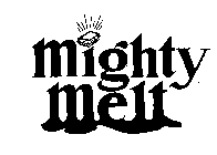 MIGHTY MELT