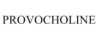 PROVOCHOLINE