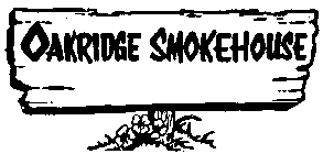 OAKRIDGE SMOKEHOUSE