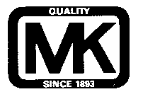 MK QUALITY SINCE 1893
