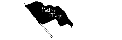 CUSTOM FLAGS