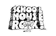 SCHOOL HOUSE ROCK! SR