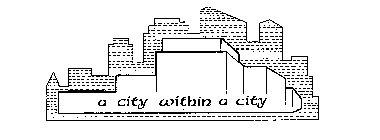 A CITY WITHIN A CITY