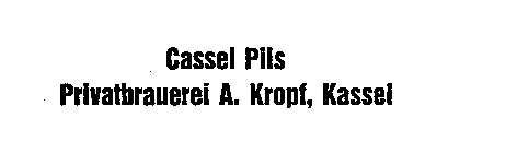 CASSEL PILS PRIVATBRAUEREI A. KROPF, KASSEL