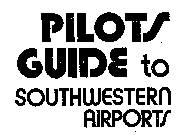 PILOTS GUIDE TO SOUTHWESTERN AIRPORTS