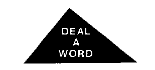 DEAL A WORD
