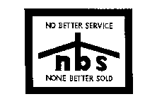 NBS NO BETTER SERVICE NONE BETTER SOLD