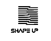 S SHAPE UP