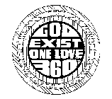 GOD EXIST ONE LOVE 360