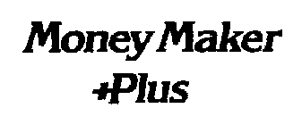 MONEY MAKER PLUS