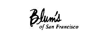 BLUM'S OF SAN FRANCISCO