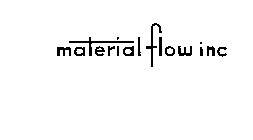 MATERIAL FLOW INC