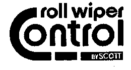 ROLL WIPER CONTROL BY SCOTT