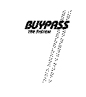 BUYPASS THE SYSTEM
