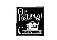 OLD FASHIONED CONVENTIONAL