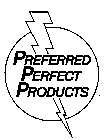 PREFERRED PERFECT PRODUCTS