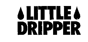 LITTLE DRIPPER