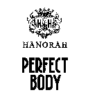 HH HANORAH PERFECT BODY