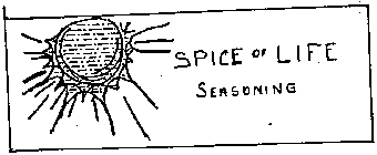 SPICE OF LIFE