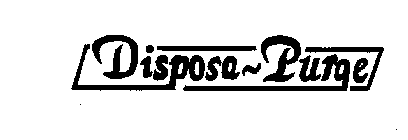 DISPOSA-PURGE