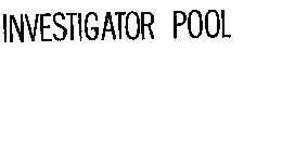 INVESTIGATOR POOL